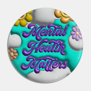 Mental Health Matters 3D Pin