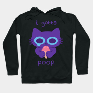 I Gotta Poop Cat Hoodie