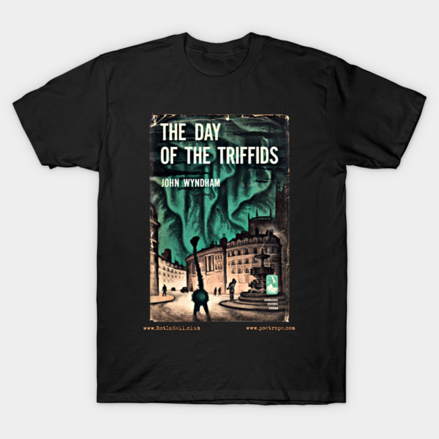 DAY OF THE TRIFFIDS by John Wyndham T-Shirt by Rot In Hell Club