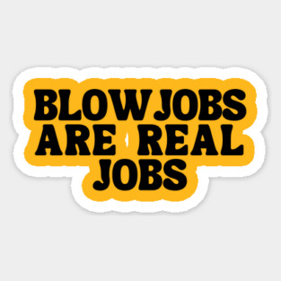 Blowjobs Are Real Jobs Magnet