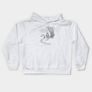 Winnie the Pooh Quote and Drawing Sometimes The Smallest Things Take Up the Most Room in Your Heart Kids Hoodie