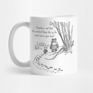Winnie the Pooh Quote and Drawing Sometimes The Smallest Things Take Up the Most Room in Your Heart Mug
