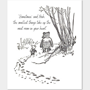 Winnie the Pooh Quote and Drawing Sometimes The Smallest Things Take Up the Most Room in Your Heart Posters and Art