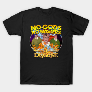 No Gods No Masters Of Disguise T-Shirt