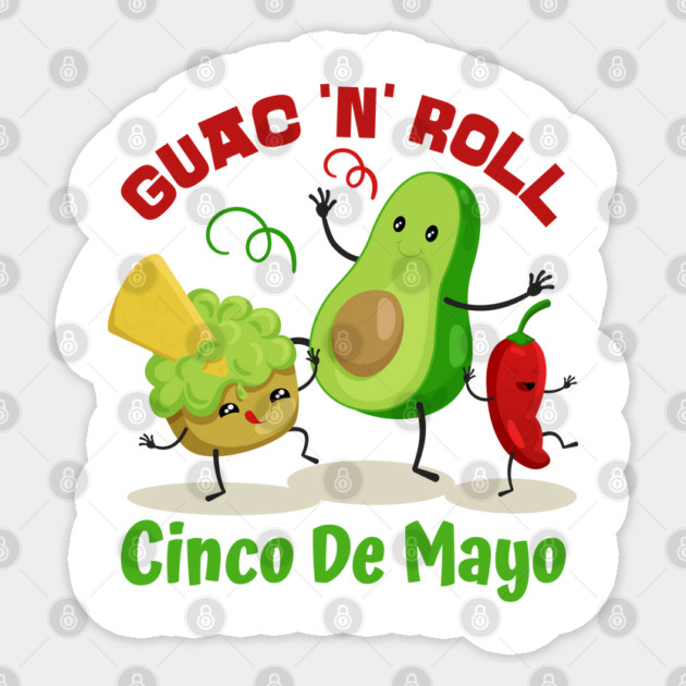 Guac 'N' Roll All The Night Guacamole Lovers Cinco De Mayo Fiesta Squad Funny Mexican Food Men Women Kids Sticker by Tshirtiz