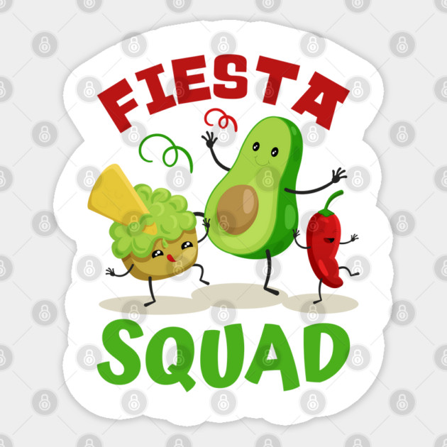 Fiesta Squad Guacamole Lovers Cinco De Mayo Funny Mexican Food Men Women Kids Sticker by Tshirtiz