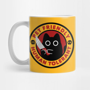 Pet Friendly Human Tolerant by Tobe Fonseca Mug
