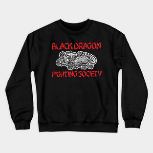 Black Dragon Fighting Society Crewneck Sweatshirt