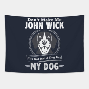 My Dog | John Wick Tapestry