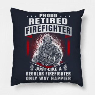 Proud Retired Firefighter Pillow