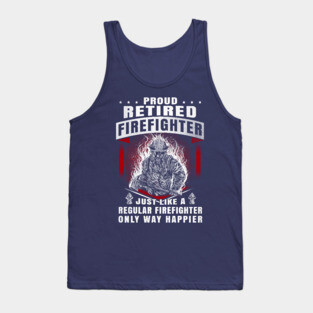 Proud Retired Firefighter Tank Top