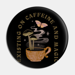 Caffeine and magic Pin