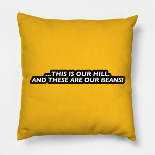 This is our hill. And these are our beans! Pillow