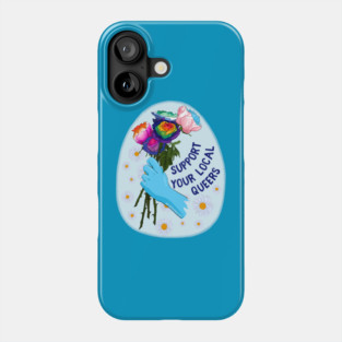 Support Your Local Queers Phone Case