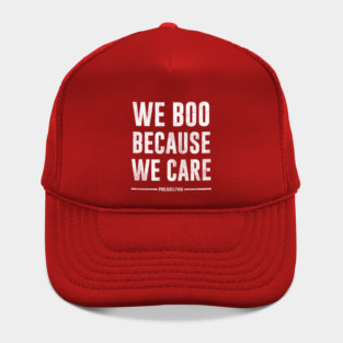 we boo because we care - philadelphia Hat