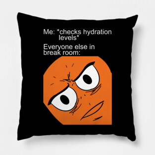 Unsettled Checking Hydration Levels Pillow