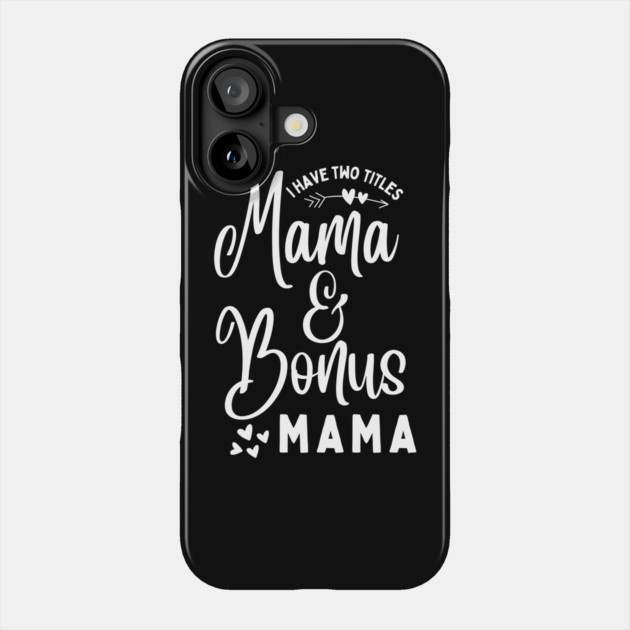 Mama and Bonus Mama Phone Case by The WYLD Tribe
