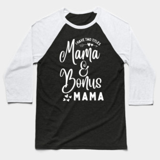Mama and Bonus Mama Baseball T-Shirt