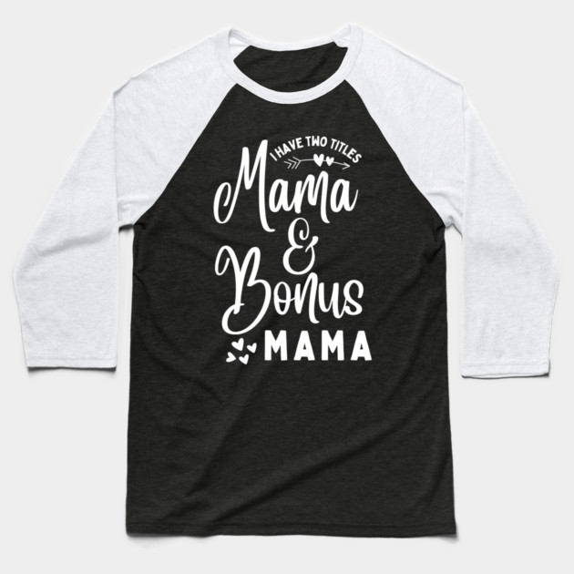 Mama and Bonus Mama Baseball T-Shirt by The WYLD Tribe