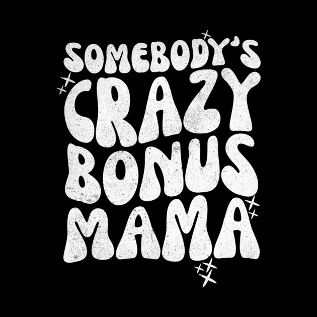 Somebody's Crazy Bonus Mama by The WYLD Tribe