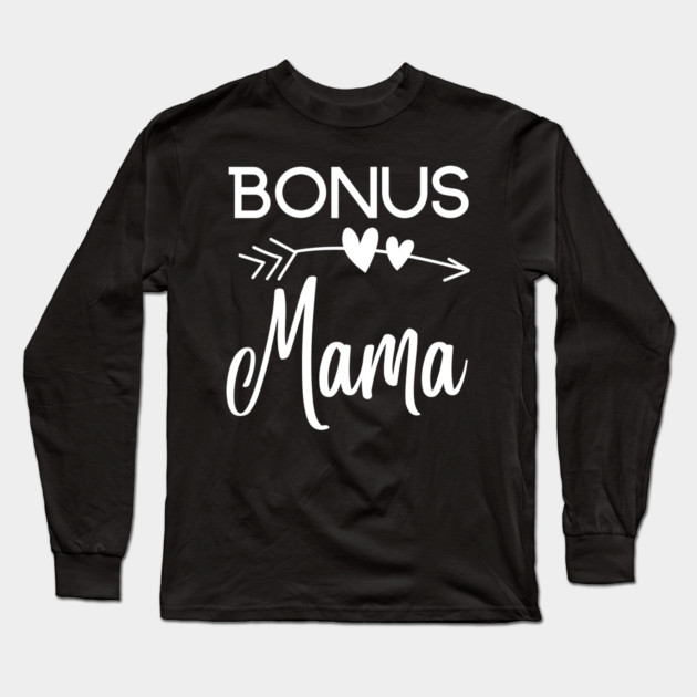 Bonus Mama Long Sleeve T-Shirt by The WYLD Tribe