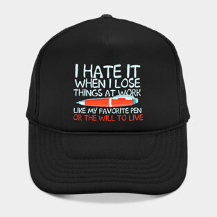 I Hate It When I Love Things At Work Hat