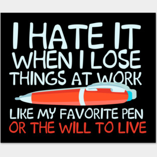 I Hate It When I Love Things At Work Posters and Art