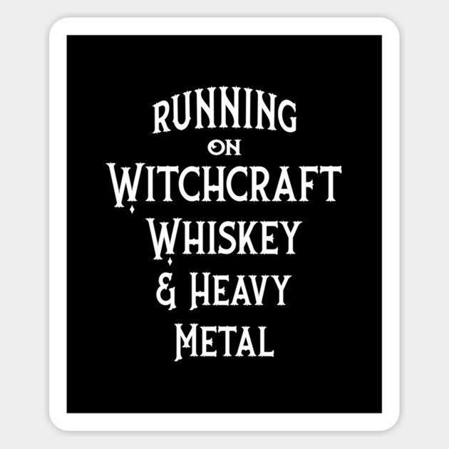 Running on Witchcraft, Whiskey and Heavy Metal Cheeky Witch® Sticker by Cheeky Witch