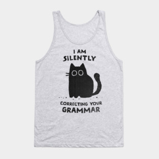 Silently Correcting Your Grammar Tank Top