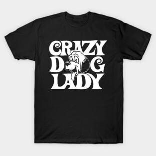 Crazy Dog Lady T-Shirt