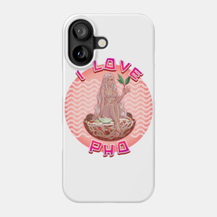 I Love Pho Phone Case