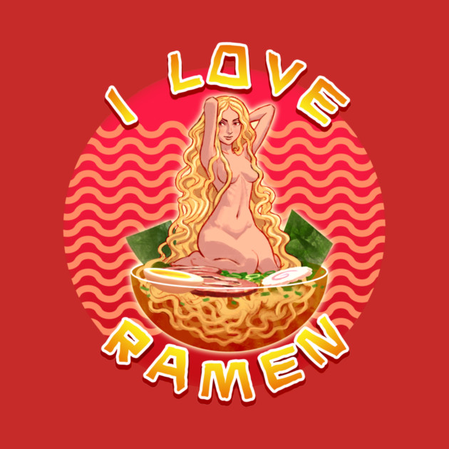I Love Ramen by ohshirtdotnet