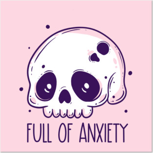 Full of anxiety skull Posters and Art