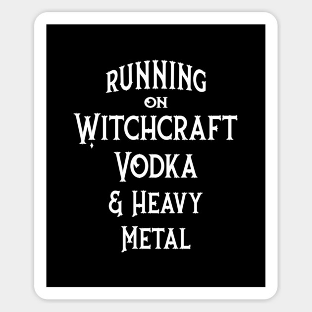 Running on Witchcraft, Vodka and Heavy Metal Cheeky Witch Sticker by Cheeky Witch