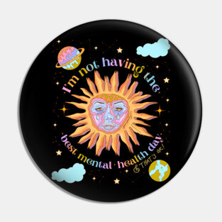 I’m not having the best mental health day Pin