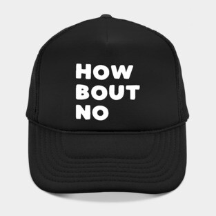 How Bout No Hat