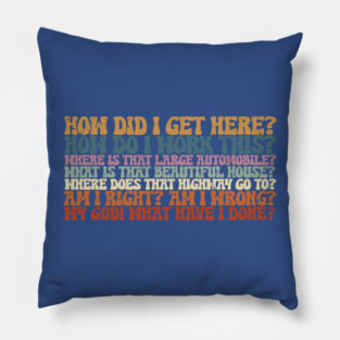 Things You May Ask Yourself 1 Pillow