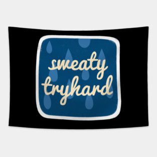 Sweaty Tryhard Tapestry