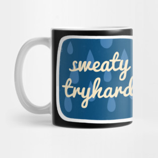 Sweaty Tryhard Mug