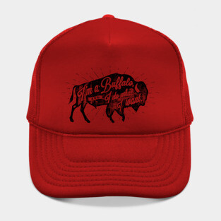 I'm a Buffalo & I do what I want - Light Colors Hat