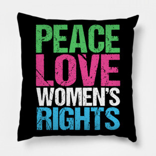 Peace Love Womens Rights Pillow