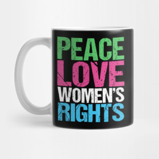 Peace Love Womens Rights Mug