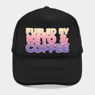 Fueled By Keto & Coffee Typography Design Hat