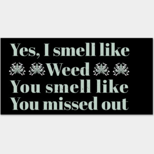 Weed I Smell Like Weed Funny Posters and Art