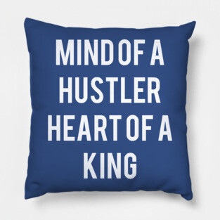 Mind of a Hustler... Pillow