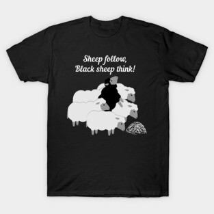 Sheep follow, black sheep think! T-Shirt