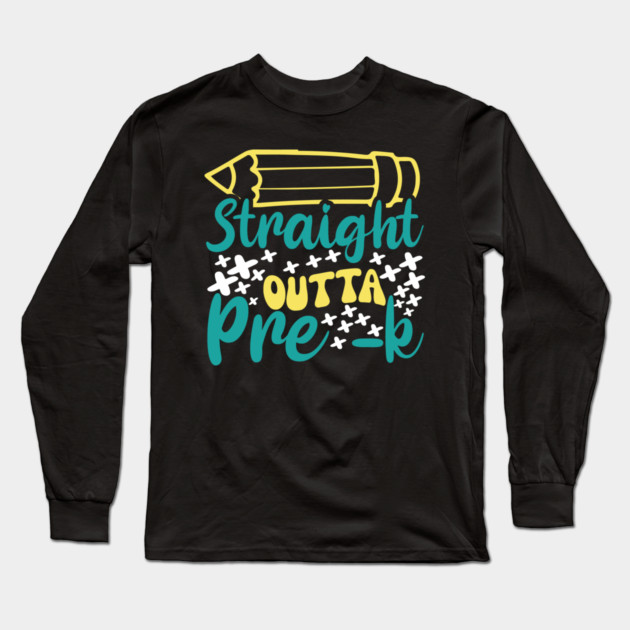 Straight outta pre-k Long Sleeve T-Shirt by The WYLD Tribe