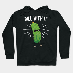 Dill With It Hoodie