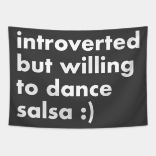 Introverted but willing to dance salsa Tapestry