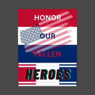 Memorial Day Honor Our Fallen Heroes T-Shirt